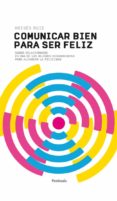 comunicar bien para ser feliz-moises ruiz-9788499421872 comunicar bien para ser feliz-moises ruiz-9788499421872