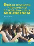 guia de prevencion y tratamiento de problemas en la adolescencia-margarita olmedo montes-9788499588872 guia de prevencion y tratamiento de problemas en la adolescencia-margarita olmedo montes-9788499588872