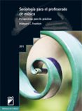 sociologia para el profesorado de musica: perspectivas para la pr actica-hildegard c. froehlich-9788499801872 sociologia para el profesorado de musica: perspectivas para la pr actica-hildegard c. froehlich-9788499801872