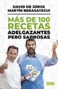 mas de 100 recetas adelgazantes pero sabrosas-martin berasategui-david de jorge-9788499924472 mas de 100 recetas adelgazantes pero sabrosas-martin berasategui-david de jorge-9788499924472