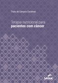 Ebook compartir descargar TERAPIA NUTRICIONAL PARA PACIENTES COM CÂNCER
				EBOOK (edición en portugués) 9788539637072 de THAIS DE CAMPOS CARDENAS RTF (Literatura española)