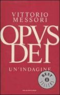 opus dei. un indagine.-vittorio messori-9788804514572 opus dei. un indagine.-vittorio messori-9788804514572