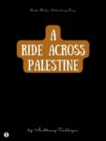 Descargas gratuitas para libros sobre kindle A RIDE ACROSS PALESTINE de ANTHONY TROLLOPE