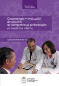 construccion y evaluacion de un perfil de competencias profesionales en medicina interna (ebook)-9789587751772 construccion y evaluacion de un perfil de competencias profesionales en medicina interna (ebook)-9789587751772