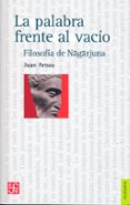 la palabra frente al vacio: filosofia de nagarjuna-juan arnau-9789681675172 la palabra frente al vacio: filosofia de nagarjuna-juan arnau-9789681675172