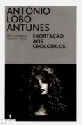 exortaçao aos crocodilos-antonio lobo antunes-9789722033572 exortaçao aos crocodilos-antonio lobo antunes-9789722033572
