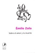 sobre el amor y la muerte-emile zola-9789875990272 sobre el amor y la muerte-emile zola-9789875990272