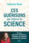 CES GUÉRISONS QUI DÉFIENT LA SCIENCE  (edición en francés)