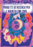 Descargar libros gratis ipad 2 PROGETTI DI RICERCA PER L'AGENZIA CNR 2001 in Spanish de  iBook RTF