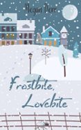 Descarga gratuita de libros en pdf. FROSTBITE, LOVEBITE  (Literatura española)