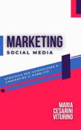 SOCIAL MEDIA MARKETING: STRATEGIE PER COINVOLGERE E CONVERTIRE IL PUBBLICO  (edición en italiano)