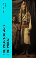 Texto del libro de perros descargar THE PHARAOH AND THE PRIEST  (edición en inglés)