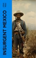 Descargas de libros electrónicos para teléfonos móviles INSURGENT MEXICO  (edición en inglés) 4066339559882