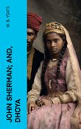 Descargas de libros parlantes de Amazon JOHN SHERMAN; AND, DHOYA  (edición en inglés) de W. B. YEATS 4066339561182