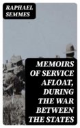 Descargas de libros de texto gratis kindle MEMOIRS OF SERVICE AFLOAT, DURING THE WAR BETWEEN THE STATES in Spanish RTF FB2