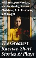 Descargas de libros para iphones THE GREATEST RUSSIAN SHORT STORIES & PLAYS  (edición en inglés) 8596547681182 de WILLIAM LYON PHELPS, MAXIM GORKY, ANTON CHEKHOV (Spanish Edition) PDB RTF