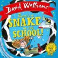 there s a snake in my school!-david walliams-9780008257682 there s a snake in my school!-david walliams-9780008257682