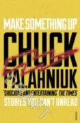 make something up-chuck palahniuk-9780099587682 make something up-chuck palahniuk-9780099587682
