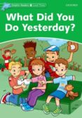 what did you do yesterday? (dolphin readers 3)-9780194478182 what did you do yesterday? (dolphin readers 3)-9780194478182