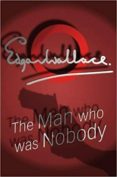 the man who was nobody-edgar wallace-9780755115082 the man who was nobody-edgar wallace-9780755115082
