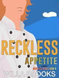 RECKLESS APPETITE: NO KISSING IN THE KITCHEN