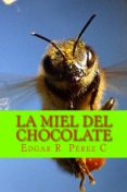 la miel del chocolate (ebook)-9781291263282 la miel del chocolate (ebook)-9781291263282
