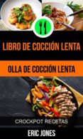libro de coccion lenta (olla de coccion lenta: crockpot recetas) (ebook)-9781547501182 libro de coccion lenta (olla de coccion lenta: crockpot recetas) (ebook)-9781547501182