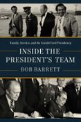 INSIDE THE PRESIDENT'S TEAM