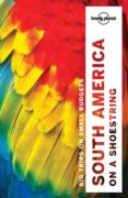 south america on a shoestring 2017 (ingles) (13th ed.) (lonely planet)-9781786571182 south america on a shoestring 2017 (ingles) (13th ed.) (lonely planet)-9781786571182