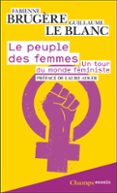 Descargar gratis ebooks mp3 LE PEUPLE DES FEMMES. UN TOUR DU MONDE FÉMINISTE  (edición en francés) 9782080465382  (Literatura española)