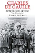 MÉMOIRES DE GUERRE. ÉDITION INTÉGRALE