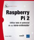 raspberry pi 2: utilice todo el potencial de su nano-ordenador-françois mocq-9782746099982 raspberry pi 2: utilice todo el potencial de su nano-ordenador-françois mocq-9782746099982