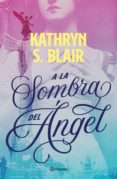 a la sombra del ángel (ebook)-kathryn skidmore blair-9786070748882 a la sombra del ángel (ebook)-kathryn skidmore blair-9786070748882