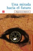 una mirada hacia el futuro (ebook)-9786071613882 una mirada hacia el futuro (ebook)-9786071613882