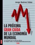 próxima gran caída de la economía mundial (ebook)-jorge suárez vélez-9786073105682 próxima gran caída de la economía mundial (ebook)-jorge suárez vélez-9786073105682