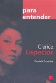 para entender: clarice lispector-daniela tarazona-9786077603382 para entender: clarice lispector-daniela tarazona-9786077603382
