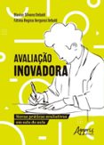 Descargar gratis nuevos ebooks ipad AVALIAÇÃO INOVADORA: NOVAS PRÁTICAS AVALIATIVAS EM SALA DE AULA 9786525069982 DJVU PDF MOBI en español