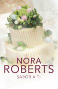 sabor a ti (cuatro bodas 3) (ebook)-nora roberts-9788401384882 sabor a ti (cuatro bodas 3) (ebook)-nora roberts-9788401384882