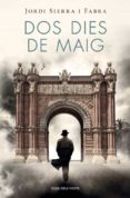 dos dies de maig-jordi sierra i fabra-9788401388682 dos dies de maig-jordi sierra i fabra-9788401388682