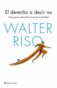 el derecho a decir no (ebook)-walter riso-9788408080282 el derecho a decir no (ebook)-walter riso-9788408080282