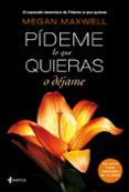 pideme lo que quieras o dejame-megan maxwell-9788408118282 pideme lo que quieras o dejame-megan maxwell-9788408118282