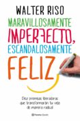 maravillosamente imperfecto, escandalosamente feliz (edición española) (ebook)-walter riso-9788408153382 maravillosamente imperfecto, escandalosamente feliz (edición española) (ebook)-walter riso-9788408153382