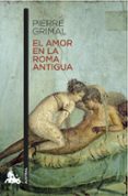 el amor en la roma antigua-pierre grimal-9788408171782 el amor en la roma antigua-pierre grimal-9788408171782