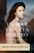 un mar violeta oscuro (ebook)-ayanta barilli-9788408199182 un mar violeta oscuro (ebook)-ayanta barilli-9788408199182