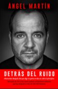 Ebook para descargar android DETRÁS DEL RUIDO
				EBOOK de ANGEL MARTIN in Spanish