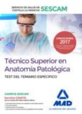 técnico superior en anatomía patológica del servicio de salud de castilla-la mancha (sescam). test del temario específico-9788414210482 técnico superior en anatomía patológica del servicio de salud de castilla-la mancha (sescam). test del temario específico-9788414210482