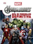 los vengadores: guia de personajes definitiva-9788415343882 los vengadores: guia de personajes definitiva-9788415343882