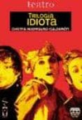 trilogia idiota-chema rodriguez-calderon-9788415353782 trilogia idiota-chema rodriguez-calderon-9788415353782