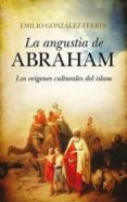 la angustia de abraham-emilio gonzalez ferrin-9788415828082 la angustia de abraham-emilio gonzalez ferrin-9788415828082