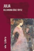 julia (ebook)-alejandra diaz-ortiz salgado-9788415904182 julia (ebook)-alejandra diaz-ortiz salgado-9788415904182